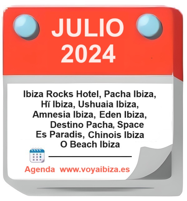 Fiestas, Eventos Discotecas, Clubs Ibiza. Julio 2024