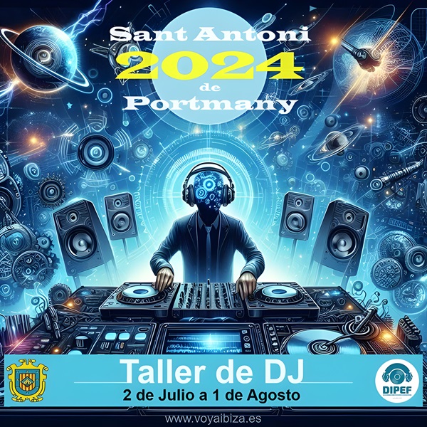 Taller de DJ 2024. Sant Antoni de Portmany, Ibiza (Eivissa)