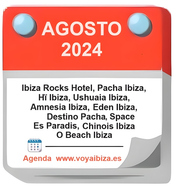 Fiestas, Eventos Discotecas, Clubs Ibiza. Agosto 2024