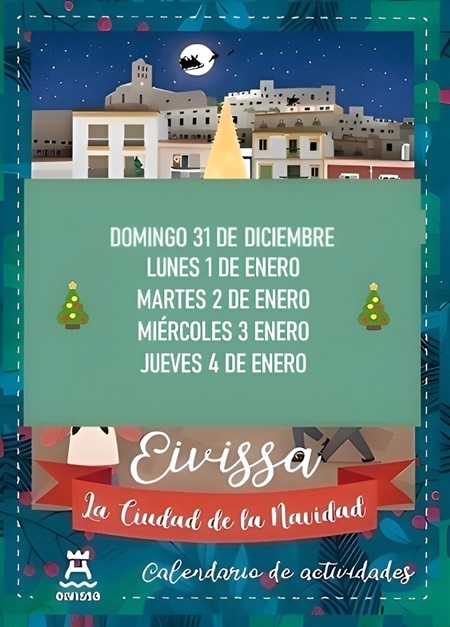 Festes de Nadal 2023 Eivissa (Ibiza): Programa de Actividades Fechas: 31-12 / 04-01