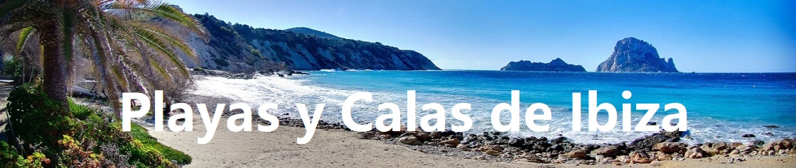 Playas y Calas | BLOG de Ibiza | Voy a Ibiza | Viaje a Ibiza